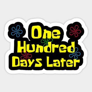 One Hundred Days Later 100Th Day Of School Teacher Sticker